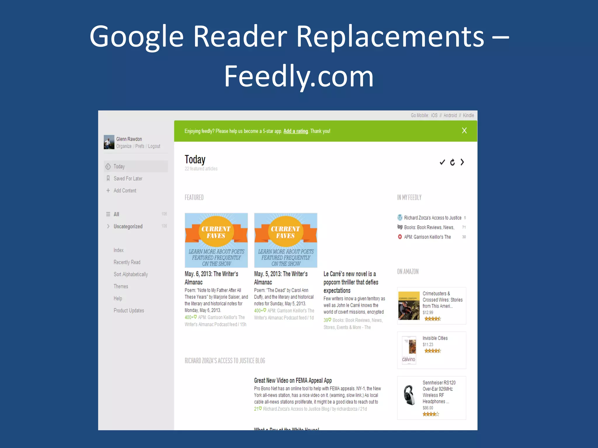 Google Reader Replacements –
Feedly.com
 