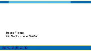 Reece Flexner
DC Bar Pro Bono Center
 