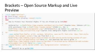 Brackets – Open Source Markup and Live
Preview
 