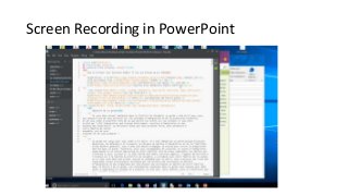 Screen Recording in PowerPoint
 