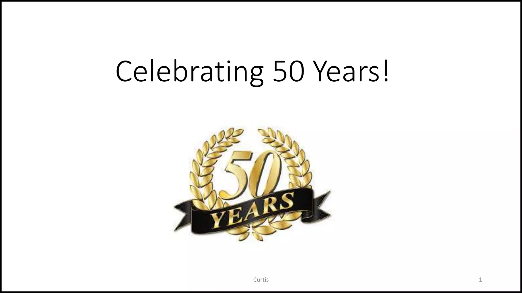 50th Anniversary Celebration Pptx