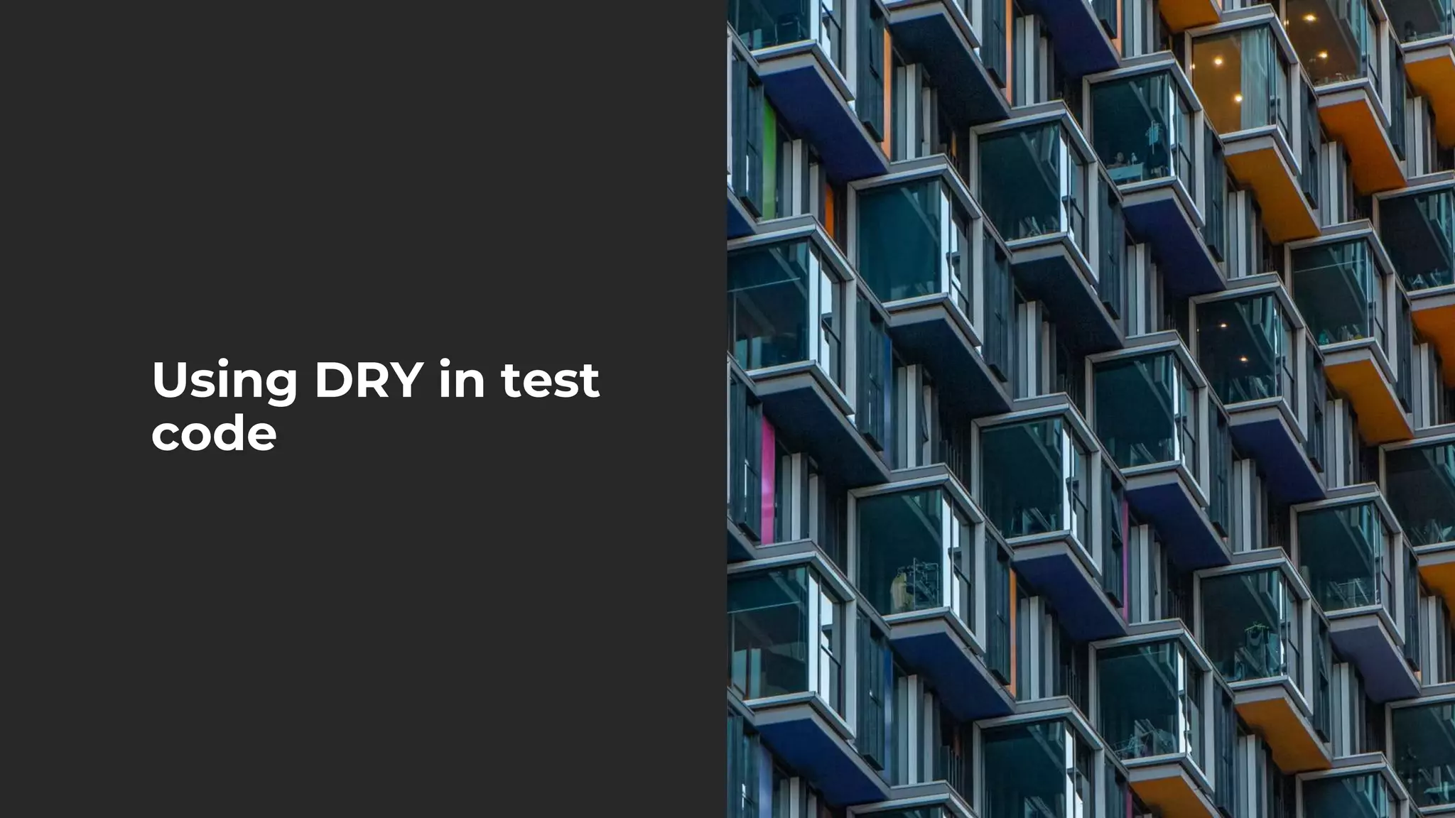 Using DRY in test
code
 