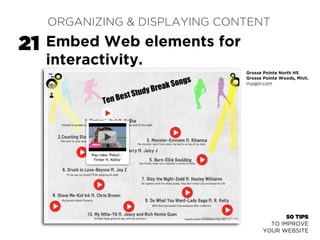 50 TIPS 
ORGANIZING & DISPLAYING CONTENT 
Have a plan for tags, which 
allow readers to quickly search 
for related conten...
