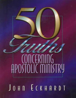 50 truths concerning apostolic ministry john eckhardt | PDF