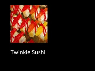 Twinkie Sushi  