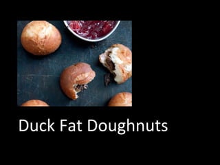 Duck Fat Doughnuts 