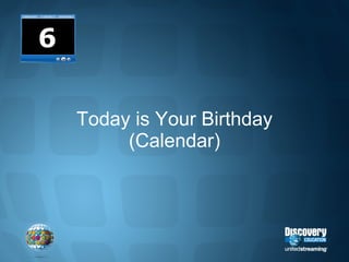 Today is Your Birthday (Calendar) 6 
