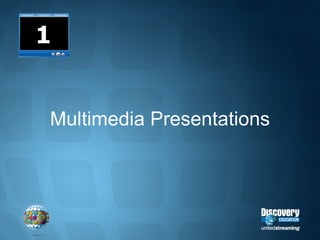 Multimedia Presentations 1 