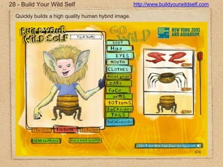 28 - Build Your Wild Selfhttp://www.buildyourwildself.comQuickly builds a high quality human hybrid image.