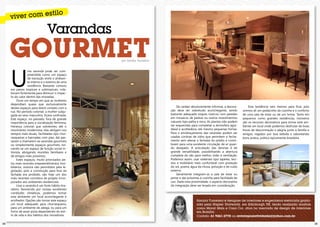 2524
por Sandra Tumelero
U
ma varanda pode ser com-
preendida como um espaço
de transição entre o ambien-
te interno e o externo de uma
residência. Bastante comuns
em países tropicais e subtropicais, cola-
boram fortemente para diminuir o impac-
to do calor dentro das moradias.
Ouve um tempo em que as mulheres
dependiam quase que exclusivamente
destes espaços para terem contato com a
rua. No período colonial, a mulher subju-
gada ao sexo masculino, ficava confinada.
Este espaço, no passado, fora de grande
importância para a socialização feminina.
Herança colonial que sobreviveu até o
movimento modernista, elas abrigam nos
tempos mais atuais, facilidades tipo chur-
rasqueiras e bancadas com pias, daí pas-
saram a chamarem-se varandas gourmets
ou simplesmente espaços gourmets, tor-
nando-se um espaço de função social in-
timista, abrigando reuniões familiares e
de amigos mais próximos.
Estes espaços, muito priorizados pe-
los mais recentes empreendimentos imo-
biliários, outrora não permitidos pela le-
gislação, pois a construção para fora da
fachada era proibido, são hoje um dos
mais recentes conceitos de projeto incor-
porados aos ambientes residenciais.
Usar a varanda é um forte hábito bra-
sileiro, favorecido por nossas excelentes
condições climáticas, podemos tornar
este ambiente um local aconchegante e
acolhedor. Opções são tornar este espaço
um local adequado para churrasqueira,
para um ambiente de adega, ou para um
forno de assar pizza dependendo do esti-
lo de vida e dos hábitos dos moradores.
Sandra Tumelero é designer de interiores e engenheira eletricista gradu-
ada pela Napier University, em Edinburgh UK, tendo realizado mostras
como Morar Mais e Casa Cor, atua no mercado de design de interiores
em Brasília.
Contato: 61 9261-2778 ou revistaposiatividade@yahoo.com.br
Esta tendência veio mesmo para ficar, pois
unimos ali um pedacinho da cozinha e o conforto
de uma sala de estar ou de um home. Tanto em
pequenos como grandes residências, inúmeros
são os recursos decorativos para tornar este am-
biente um local onde podemos desfrutar de boas
horas de descontração e alegria junto à família e
amigos, regados por boa bebida e saboreando
bons pratos, prática tipicamente brasileira.
Varandas
De caráter absolutamente informal, a decora-
ção deve ser sobretudo aconchegante, sendo
bastante adequado toques rústicos com paredes
em mosaicos de pedras ou outros revestimentos
naturais tipo palha e mica. As plantas não podem
ser esquecidas para completar a atmosfera agra-
dável e acolhedora, até mesmo pequenas hortas.
Para o envidraçamento das varandas podem ser
usadas cortinas de vidro que permitem o fecha-
mento sem alterar a fachada do prédio e contri-
buem para uma excelente circulação de ar quan-
do desejado. A articulação das lâminas é de
grande versatilidade, possibilitando a abertura
completa do vão para melhor visão e ventilação.
Podemos assim, usar materiais tipo tapetes, teci-
dos e mobiliário mais confortável com proteção
do sol, poeira, água da chuva, poluição e de ruído
externo.
Geralmente integram-se a sala de estar ou
jantar e são próximas à cozinha para facilidade de
uso. Dado esta proximidade, o aspecto decorativo
de integração deve ser levado em consideração.
 