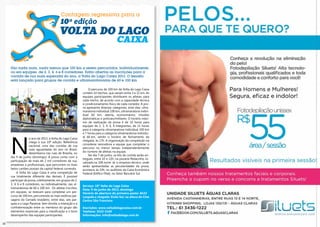 1110
O percurso de 100 km da Volta do Lago Caixa
contém 14 trechos, que variam entre 3 e 11 km. As
equipes participantes distribuem os atletas, para
cada trecho, de acordo com a capacidade técnica
e condicionamento físico de cada corredor. A pro-
va apresenta diversas categorias, ente elas: ultra-
maratona individual 100 km, ultramaratona indivi-
dual 60 km, aberta, economiários, missões
diplomáticas e policiais/militares. O horário máxi-
mo de realização da prova é de 10 horas para
equipes de 2, 3, 4, 6, 8 integrantes, de 11 horas
para a categoria ultramaratona individual 100 km
e 7 horas para a categoria ultramaratona individu-
al 60 km, sendo o horário de fechamento da
chegada às 17h. A organização da competição irá
considerar vencedora a equipe que completar o
percurso no menor tempo independentemente
do número de atletas na equipe.
No dia 7 de junho, os kits de corrida serão en-
tregues, entre 10 e 22h, na pizzaria Pedacinho, lo-
calizada na 108 norte. Já, o simpósio técnico, onde
serão apresentadas as peculiaridades da prova,
acontece, às 19h, no auditório da Caixa Econômica
Federal (Edifíco Filial), no Setor Bancário Sul.
N
o ano de 2013, a Volta do Lago Caixa
chega à sua 10ª edição. Referência
nacional, uma das corridas de rua
mais aguardadas do ano no Brasil,
desembarca nas ruas de Brasília, no
dia 9 de junho (domingo). A prova conta com a
participação de mais de 2 mil corredores de rua,
amadores e profissionais, que percorrem os mais
belos cartões postais da capital federal correndo.
A Volta do Lago Caixa é uma competição de
rua totalmente diferente das demais. É possível
participar da prova, coletivamente, em grupos de 2,
3, 4, 6 e 8 corredores, ou individualmente, nas ul-
tramaratonas de 60 e 100 km. Os atletas inscritos,
em equipes, se revezam para completar um per-
curso de 100 km, percorrendo as mais exóticas pai-
sagens do Cerrado brasileiro, entre elas, seis par-
ques e o Lago Paranoá. Sem dúvida, a interação e a
confraternização entre os membros do grupo são
elementos essenciais para a classificação e o bom
desempenho das equipes participantes.
Serviço: 10ª Volta do Lago Caixa
Data: 9 de junho de 2012, domingo
Horário de abertura do primeiro posto: 6h33
Largada e chegada: Eixão Sul, na altura do Cine
Centro São Francisco
Inscrições: www.voltadolagocaixa.com.br
Telefone: 3532-5169
Informações: info@voltadolago.com.br
São nada mais, nada menos que 100 km a serem percorridos, individualmente,
ou em equipes de 2, 3, 4, 6 e 8 corredores. Estão abertas as inscrições para a
corrida de rua mais esperada do ano, a Volta do Lago Caixa 2013. O desafio
está lançado para grupos de corrida e ultramaratonistas de 60 e 100 km
Contagem regressiva para a
 