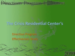 The Crisis Residential Center’s Direction Program Effectiveness Study 