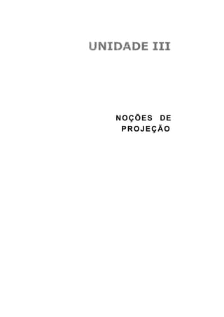 NOÇÕES DE
 PROJEÇÃO
 