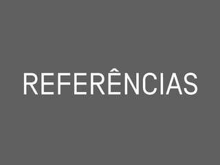 REFERÊNCIAS
 
