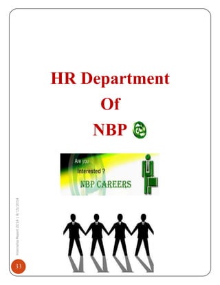 33
InternshipReport2014|9/15/2014
HR Department
Of
NBP
 