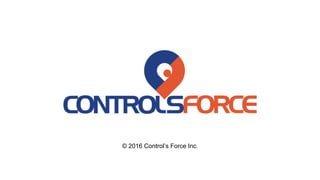 © 2016 Control’s Force Inc.
 