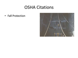 OSHA Citations
• Fall Protection
 