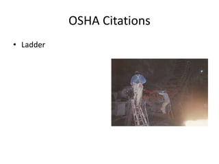 OSHA Citations
• Ladder
 