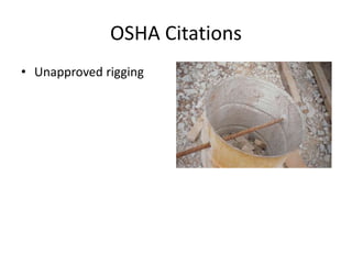 OSHA Citations
• Unapproved rigging
 