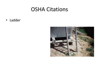 OSHA Citations
• Ladder
 