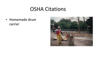 OSHA Citations
• Homemade drum
carrier
 
