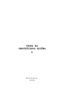 NEMAČKA
OBAVEŠTAJNA SLUŽBA
V

B E O G R A D

19 5 8

 