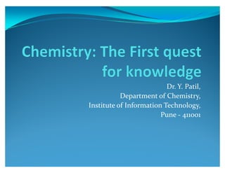 Dr. Y. Patil,
Department of Chemistry,
Institute of Information Technology,
Pune - 411001
 