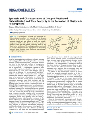 Synthesis and Characterization of Group 4 Fluorinated
Bis(amidinates) and Their Reactivity in the Formation of Elastomeric
Polypropylene
Tatyana Elkin, Sinai Aharonovich, Mark Botoshansky, and Moris S. Eisen*
Schulich Faculty of Chemistry, TechnionIsrael Institute of Technology, Haifa 32000, Israel
*S Supporting Information
ABSTRACT: Bis(amidinate) titanium and zirconium bis-
(dimethylamido) complexes were prepared, and the dynamic
behavior of the titanium complex containing perﬂuorinated
amidinate ligand (11) was studied in detail. The variable-
temperature NMR revealed the presence of two species in
solution, in line with the diﬀerent connection modes of the
ligand to the metal center. The resulting complexes were tested
as catalysts in the polymerization of propylene, and the resulting
polymers were consistent with elastomeric high-molecular-
weight atactic polypropylenes.
■ INTRODUCTION
In the last two decades, the search for new polymeric materials
and specially polyoleﬁns with valuable physical and mechanical
properties has seen impressive growth. Considerable attention
was drawn to the design and synthesis of homogeneous
nonmetallocene group IV catalysts, which have reached a high
level of sophistication.1−3
Polypropylene is among the most
commercially important polyoleﬁns, with a worldwide
production of ca. 4 × 107
tons/y, about 6 kg per capita in
2006, with an additional 17% growth expected until 2020.1
Catalysts generated from early-transition-metal complexes
containing the amidinate ligands [NR1
CR2
NR3
]−
have been
found to be active in the polymerization of α-oleﬁns. The
amidinates are attractive ancillary ligands due to their rich
coordination chemistry, their facile synthesis, and the
opportunity to tune their electronic and steric properties.4−6
We have shown that when the bis(p-arylamidinate) group 4
dichloride/dialkyl complexes are activated by methylaluminox-
ane (MAO), the resulting active species polymerize propylene,
aﬀording a mixture of two polypropylene fractions: a minor
isotactic fraction and a nonstereospeciﬁc elastomeric fraction.
These two fractions are obtained by a bis(p-arylamidinate)
group 4 cationic monoalkyl complex and a corresponding
cationic mono(p-arylamidinate) group 4 complex, respectively.7
Mechanistic studies have suggested that the mono(p-
arylamidinate) titanium trialkyl complex is obtained via the
dynamic behavior of the arylamidinate ligands, resulting in the
migration of one of the two amidinate ligands to MAO.7a,8
This
new highly coordinatively unsaturated complex responds to the
ligand migration by rearranging the additional (p-arylamidi-
nate) ligand, resulting in the reattachment of the ligand to the
metal via one nitrogen atom and a π-bonded phenyl ring
(Scheme 1). We have shown that, when comparing the simple
bis(phenylamidinate) titanium dichloride to the bis(p-tolylamidi-
nate) titanium dichloride complex, a polypropylene with much
higher molecular weight and a complex with a reduced catalytic
activity are obtained in the latter case, thus corroborating our
observations.9
This substituent eﬀect is extraordinary in view of
the distant location of the para substituent from the active
metal center in the κ2
-bonded amidinate, which precludes
signiﬁcant steric, inductive, ﬁeld, or resonance eﬀects and
supports the observed ligand rearrangement (Scheme 1).
In addition to the benzamidinates, myriads of ancillary
ligands have attracted considerable attention in the last 25
years, and in combination with transition metals, designed
complexes have been obtained for the catalytic polymerization
of α-oleﬁns.3,10
One type of these elegant ligands that has
attracted our attention is the phenoxyimine ligands and their
corresponding group 4 catalysts (FI catalysts). The use of these
complexes in the polymerization of ethylene containing a
ﬂuorine atom at the ortho position of the N-aryl moiety
surprisingly led to a living polymerization.11
On the basis of
theoretical studies it was suggested that the chain termination is
avoided due to the preferential F···H interaction between the
ﬂuorine atom of the ancillary ligand and a β-hydrogen of the
growing polymer chain.12
Interestingly, the suppression of a β-
hydride chain transfer was observed very recently in a Ni(II)
complex in the polymerization of ethylene due to a weak
ﬂuorocarbon ligand−product interaction.12d
Hence, it was conceptually interesting to study if such a
unique interaction can also be applied to ﬂuorinated amidinate
ligands. We present herein the preparation of various Ti and Zr
complexes decorated with several N-ﬂuoroaryl amidinates, their
Received: July 25, 2012
Published: October 18, 2012
Article
pubs.acs.org/Organometallics
© 2012 American Chemical Society 7404 dx.doi.org/10.1021/om300702s | Organometallics 2012, 31, 7404−7414
 
