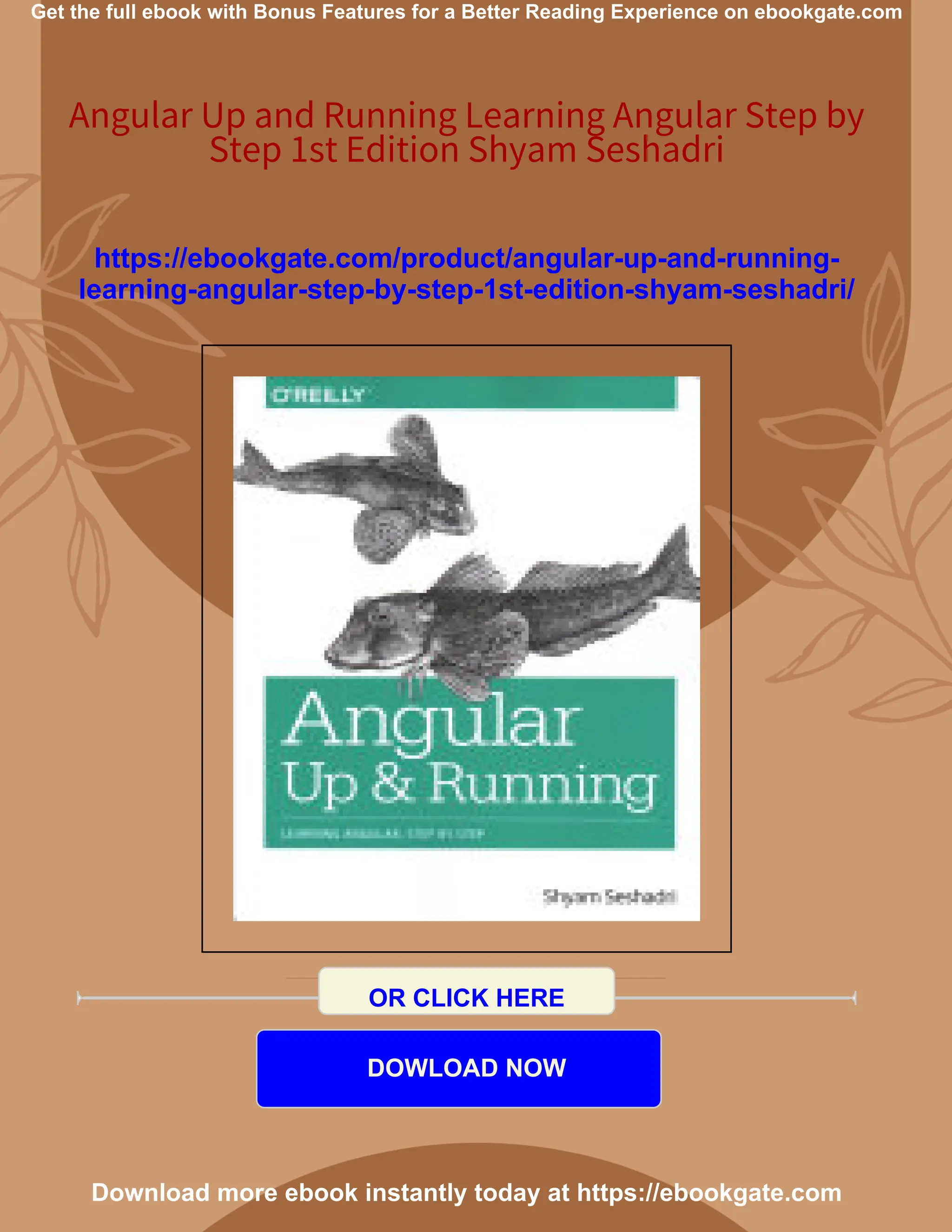 Get the full ebook with Bonus Features for a Better Reading Experience on ebookgate.com Angular Up and Running Learning Angular Step by Step 1st Edition Shyam Seshadri https://ebookgate.com/product/angular-up-and-running- learning-angular-step-by-step-1st-edition-shyam-seshadri/ OR CLICK HERE DOWLOAD NOW Download more ebook instantly today at https://ebookgate.com 
