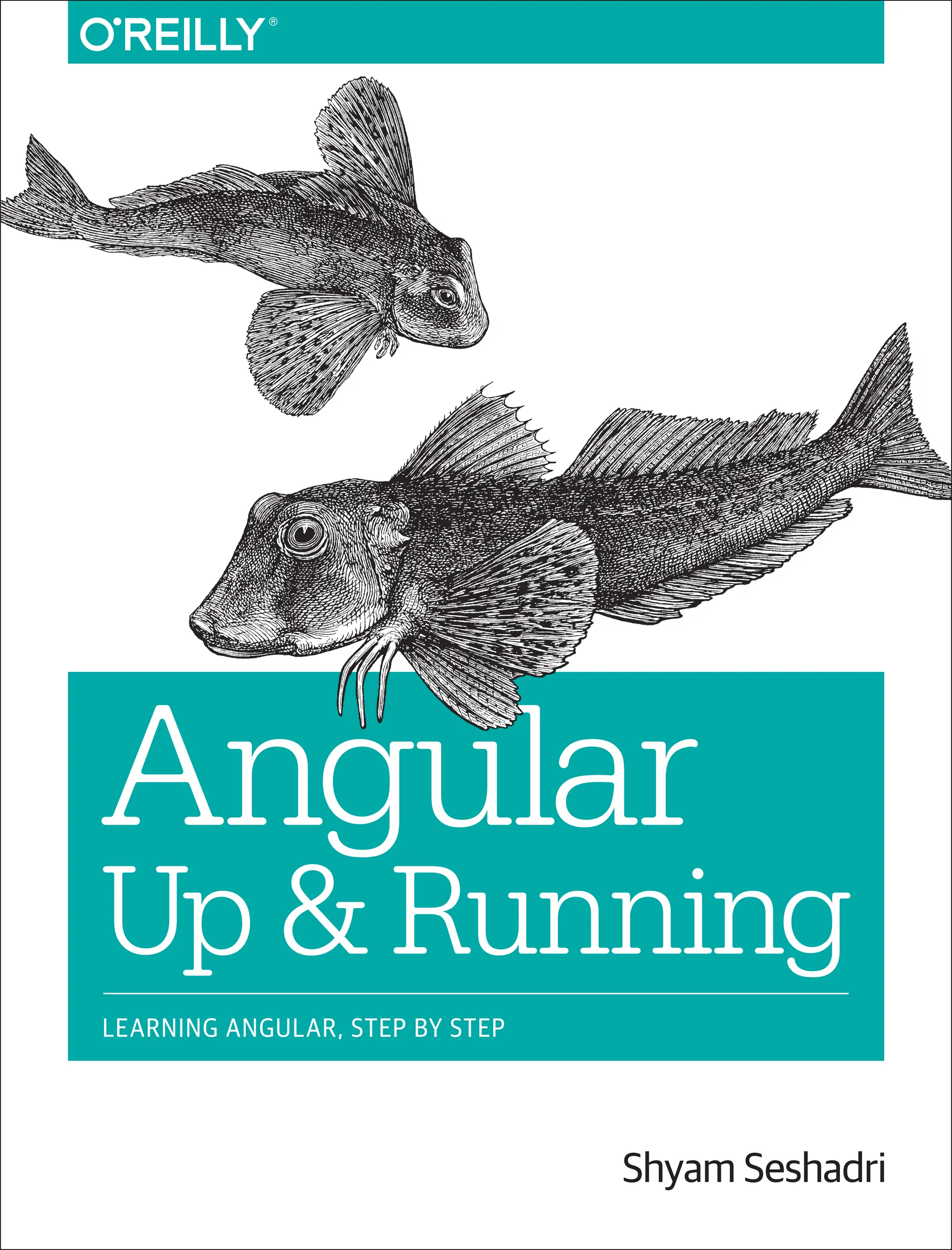Shyam Seshadri LEARNING ANGULAR, STEP BY STEP Angular Up &Running 