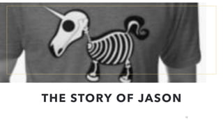 THE STORY OF JASON
12
 