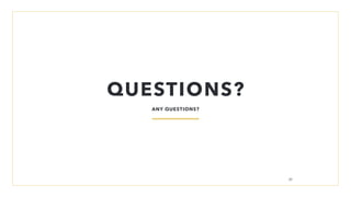 ANY QUESTIONS?
QUESTIONS?
42
 