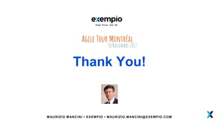 Thank You!
MAURIZIO MANCINI • EXEMPIO • MAURIZIO.MANCINI@EXEMPIO.COM
 