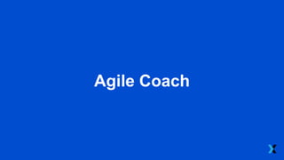 Agile Coach
 