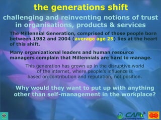 The Millennial Generation, comprised of those people born
between 1982 and 2004 (average age 25) lies at the heart
of this...