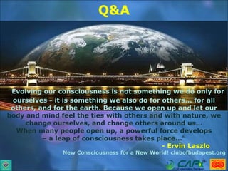 "Evolving our consciousness is not something we do only for
ourselves - it is something we also do for others... for all
o...