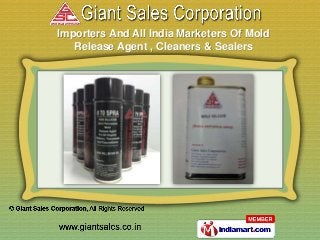 Importers And All India Marketers Of Mold
   Release Agent , Cleaners & Sealers
 