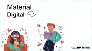 Material
Digital
 
