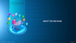 ABOUT THE CISA EXAM
 
