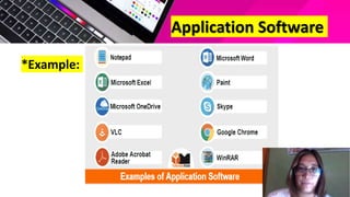 Application Software
*Example:
 