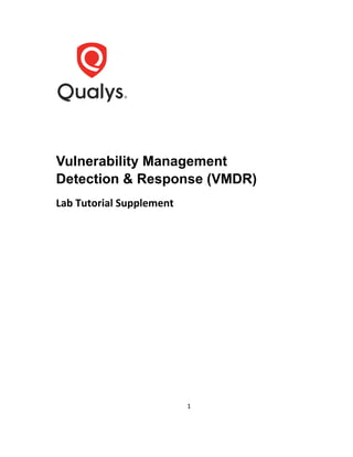 1
Vulnerability Management
Detection & Response (VMDR)
Lab Tutorial Supplement
 
