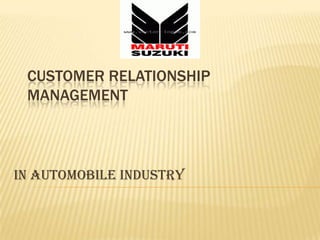 Customer Relationship Management In AutoMobile Industry 