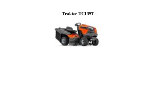 Traktor TC139T
 