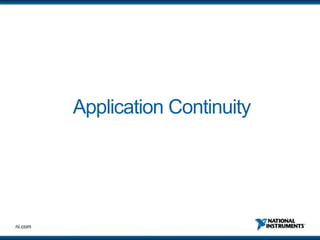 ni.com
Application Continuity
 