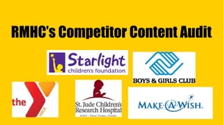 RMHC’s Competitor Content Audit
 