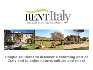 Unique solutions to discover a charming part of
Italy and to enjoy nature, culture and relax!
 