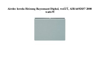 Airelec loreda Heizung Rayonnant Digital, weiÃŸ, AIRA692837 2000
wattsW
 