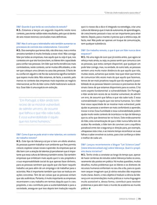 DIRIGIR & FORMAR 73
D&F:Quandoéqueterãoasconclusõesdoestudo?
M.S.: Estamos a lançar um segundo inquérito neste novo
contexto,paratentarvalidarestesresultados,peloquesódentro
deseismesesteremosconclusõesmaisdefinitivas.
D&F:Masécertoqueoteletrabalhoveiotambémaumentaros
processosdecontrolodoscolaboradores.Concorda?
M.S.:Dosexemplosquetemostido,nãodiriaisso,masaminha
amostra também é muito limitada a esse nível. Não consigo
falarportodasasempresas,masaquiloqueeuvejoéque,nos
contextosemqueistofuncionabem,oslíderestêmcapacidade
paraconfiarnaspessoas.Umlíderquetenhatendênciasmais
controladoras,nestecontexto,vaitermuitasdificuldades,anão
serquecoloqueumacâmaranacasadaspessoas.Ofactode
euconfiaremalguémedelhedarautonomiasignificatambém
que espero muito dela. Nós estamos, de facto, a assistir, pelo
menos no contexto das empresas mais expostas ao negócio
internacional,aofimdolídercomochefetradicionaleautocrá-
tico.Esselíderéumaespécieemextinção.
“Em Portugal, o líder ainda tem
receio de se mostrar vulnerável,
de admitir um erro, de assumir
que falhou e que não sabe tudo.
E essa vulnerabilidade é aquilo
que nos torna humanos.”
que é o nosso dia a dia e é integrado na estratégia, criar uma
culturadeliderançaqueémaisdeautonomia,deaprendizagem,
de crescimento pessoal e isso vai ser importante para atrair
talento.Depois,paraomanter,éprecisoquearetóricaseja,de
facto, real. Não pode ser apenas um truque de comunicação,
semqualquersubstância.
D&F: Em trabalho remoto, o que é que um líder nunca deve
esquecer?
M.S.: Há uma regra de ouro que já existia antes, que agora se
reforçamaisainda,ouseja,eupossosentirquecomunicocom
as pessoas, que estou sempre disponível, que qualquer um
podefalarcomigo,mas,naverdade,dooutrolado,aspessoas
sentem uma muito maior distância do que aquilo que nós,
muitasvezes,achamosqueexiste.Issoquerdizerquetemos
de comunicar três vezes mais do que aquilo que fazemos,
temosdesermaisproativosnaquiloquedizrespeitoàpossi-
bilidadedeaspessoasfalaremconnoscoeprecisamosdedar
sinaisclarosdequeestamosdisponíveisparaosoutros.Ehá
outro aspeto fundamental: a vulnerabilidade. Em Portugal,
o líder ainda tem receio de se mostrar vulnerável, de admitir
um erro, de assumir que falhou e que não sabe tudo. E essa
vulnerabilidade é aquilo que nos torna humanos. Se o líder
tiver essa capacidade de se mostrar mais vulnerável, pode
ajudaraspessoasasentirem-semaisconfortáveisaaprender,
inovar e errar. Essa humildade e essa vulnerabilidade podem
ajudarmuitonestecontextodeincertezaenotipodeliderança
que eu acho que devemos ter no futuro. Este endeusamento
do líder, esta romantização de que o líder nunca falha tem de
acabar. Na verdade, o líder tem de conviver com o equilíbrio
paradoxal entre dar a segurança e direção para, por exemplo,
ultrapassarestacrise,eaomesmotemporeconhecerassuas
falhasesaberenvolverosoutros,paracriarconfiançaeobter
o melhor de cada um.
D&F: Lançou recentemente o blogue “Let Science Lead”
(www.letsciencelead.org) sobre liderança. Qual é o propó-
sito desta iniciativa?
M.S.: Tenho vindo a constatar ao longo do tempo que, apesar
dehavercentenasdeestudossobreliderançatodososanos,
raramentesãopostosemprática.Hámuitasquestões,muitos
desafios, muitos problemas que os líderes e os diretores de
recursos humanos enfrentam no seu dia a dia, para os quais
nem sequer imaginam que já vários estudos dão respostas
muitoclaras.Assim,omeuobjetivoétraduziraciênciadalide-
rança em recomendações muito práticas e numa linguagem
muito acessível e, dessa forma, contribuir para resolver
problemaseparaabrirmaisomundodaacademiaaomundo
prático.
D&F:Comoéquesepodeatraireretertalentos,emcontexto
de trabalho remoto?
M.S.: Este tipo de liderança só por si tem um efeito atrativo.
As pessoasqueremtrabalharnumambientequelhespermita
crescer,explorarcoisasnovaseaprender.Asempresasquese
dãobemcomaatraçãodetalentosjáperceberamqueéimpor-
tantequeessaculturadeliderançatambémexista.Sãotambém
empresas que enfatizam mais aquilo que é o seu propósito e
a sua responsabilidade social do que apenas fazer dinheiro,
para as pessoas sentirem que aquilo que vão fazer naquele
trabalho vai para além de um emprego e de trabalhar para o
acionista. Mas é importante também que isso se traduza em
ações concretas. Têm de ser coisas que as pessoas sintam
quesãoautênticas.Portanto,émuitoimportanteasempresas
recentrarem o seu trabalho em termos daquilo que é o seu
propósito, o seu contributo para a sustentabilidade e para a
sociedade, assegurar que isso depois tem tradução naquilo
"Ofimdochefetradicionaleautocrático"
 