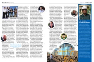 08 confluence | Cover story Cover story | confluence 09
Green River’s no-man left
behind culture makes for
a very congenial working
environment
After 27 years with Tata Chemicals, Sanjay
Choudhary has a lot to reflect on when
summing up the character of the company
that he has been such a significant part of the
75 years since its inception. His latest role is
that of joint managing director of Indo Maroc
Phosphore SA (IMACID), a joint venture between
Tata Chemicals, OCP Morocco, and Chambal
Fertilisers and Chemicals Limited (CFCL), India.
“I remember when I first joined Tata Chemicals
back in 1988. I used to work in the public sector
in India before that and this was a major shift for
me,”he says.“One of the things that fascinated
and inspired me was this desire to always be
the best at whatever we did. This organization
is not interested in coming in second. So the
organisation would not even pursue a new
direction or product unless it believed it had a
reasonable chance of becoming a market leader.”
He remembers the heady days of the
liberalisation of the Indian economy in the early
1990s and the move to redefine and reinvent
Tata Chemicals. The organization was looking in
to going in to the farm essentials sector to create
value for the farmers, a departure from its core
soda ash business.“Everyone was telling us this
was going to be difficult because the fertiliser
segment was highly regulated ,”he says.“But we
had strength of our convictions. We wanted to
be a self-reliant organisation that did what we
understood is good for the stakeholders and
did a very good job of it in building a urea plant,
which has set global benchmarks in reliability,
energy efficiency, safety and environmental
performance and was the first urea plant with
minimum imports of equipment and machinery.
And nothing was going to stop us.”
And Sanjay thinks that spirit of pushing the
boundaries in pursuit of excellence is still very
much part of the organisation.“To me this
company combines the security of an illustrious
past, the excitement of the present, and the
promising pictures of the future,”he says.“That
is what makes Tata Chemicals what it is, a great
place to work.”And finally it is all about LIFE.
experience working here,” he says. “As a newer
member of the team I have been given a fair share
of responsibility as well as support from every one
around me to ensure my success as an employee.
This makes for a positive working environment.
So even if we are under a lot of pressure, my team
and I keep it light. That sense of being part of a
larger, supportive team is very much part of the
work culture here.”
For Rick Couch, TCNA’s newish Procurement
Manager, it is the bond of a band that works
1,800ft underground in a 13-mile long mine.
“Even though I work with employees who have
been here for decades, within the first few months
I was already tight with the crew,” he says. He is
a member of the Wyoming Army National Guard
and was undergoing his annual mandatory training
at the time of the interview. He talks about a no-
man-left-behind culture at Green River, Wyoming.
“This is a small community. So you
will see the person you work
with in the mine at your local
supermarket and watering
hole. These are rugged, caring
people.” Just the kind you
would want on your side when
going in to battle.
This sense of community
extends outside the workplace as
well. In addition to partnering with charitable
organisations such as United
Way in North America
and floating others such as
Magadi Foundation and
Tata Chemicals Society for
Rural Development, Tata
Chemicals is always trying to
make its business initiatives more beneficial to
the larger community.
As senior manager of Human Resources
based in Mumbai, Verma had to contend with the
business challenge of high attrition in the front
sales force of the Consumer Product’s Business
(CPB). To deal with this, the organisation came
up with a novel solution that engaged a section
of the Indian workforce that the country’s recent
economic boom had left behind.
“Around 25 per cent or 32 mn people in India
are categorised as belonging to ‘scheduled castes’,”
he says. Typically members of this community
don’t have access to good education and
as a result often lack the basic skills to
get any kind of meaningful employment.
“Since the CPB is centred around
consumers and people, Amit and his
colleagues saw the opportunity to unleash
the potential of an entire section of society
and in doing so ensuring the sustainability
of the sales division. The Affirmative
Action plan the business came up with
addressed both these issues.
The plan involves training young
graduates in sales and marketing
techniques and helping them get jobs
through which they could contribute to
their communities. This initiative has
been rolled out in a number of Indian
states and provides batches of students
7 days of basic in-class sales training followed
by 7 days experience working with CPB sales
representatives. They are then interviewed for
various positions by TCL and other partner
organisations. “This is also making a significant
impact in increasing the diversity in our supply
chain,” says Vipul Sinha, regional Sales manager,
West II based in Ahmedabad, Gujarat. He is part
of the core CPB sales team that has championed
the initiative in their respective territories and
regions. The team also includes Santosh Chandran,
Himanshu Kumar, Arvind Tripathi, and Sushil
Bishnoi.. The team’s work has meant that the 125
students who have graduated from this program
have all secured sales related jobs they are now
well equipped to succeed at. A undred more are
currently undergoing training.
In addition to the immediate impact of providing
opportunities to gain valuable job skills, this
programme is changing mentalities and work
culture in the business. “That’s the whole point of
the Affirmative Action programme,” says Amit.
“People in the sales value chain are now sensitive
to these issues and this influences their hiring
decisions. Hopefully this means long-term changes
for the organisation as well as the communities we
work in.” The initiative was recently recognised as
a good practice by the Tata Group.
Dilip Choksi is a Tata Chemicals man. His
father was a Tata Chemicals
man and so was his older
brother. “Every one of us in
the family wanted to use our
education and skills to give
back to the community that
we live in,” says Dilip, the
administrator of Mithapur Hospital. “We have all
chosen to work with Tata Chemicals because that is
the best way to give back to the entire Okhamandal
district here in Gujarat.”
Located just a kilometre away from the
Mithapur plant, the 147-bed hospital is funded
by Tata Chemicals. Its 13 doctors and 32 nurses
cater to the 400,000 people living in the 42
villages in the area. The hospital not only offers
free healthcare to all TCL employees and their
dependents but charges other patients a token fee
of 20 rupees ($0.30) for a night’s stay. “In addition
to the medical costs, that includes all meals,”
explains Dilip. “This institution is
a true community asset and this
is why I choose to work here.”
Innovation has come from all
directions and has helped some
of the geographies weather
some of the uncertainty they have
faced over the years. Tata Chemicals
Europe has survived over 140 year
history by reinventing itself. “Innovation has
helped us survive and remain competitive.
That is a part of what we as a group of people
stand for,” says Pauline Yould, manager of Payroll
in the HR division at TCE. “That is a TCE trait.
This is because we as a group of employees have
a diverse range of experience. We have employees
who have been working here for the last 30 years
and others you have joined us more recently.
Between them we have enough experience,
expertise, and new ideas and perspectives to keep
reinventing ourselves.”
The organisation has had its ups and downs;
it has suffered from high energy costs in the UK
and has had to go through a painful restructuring
process in part to cope with that. To better manage
its energy costs TCE acquired a combined heat and
power plant that has been supplying the Northwich
plant since 2000. Controlling an issue that in the
past has exposed the viability of the operations
itself is testament to the organisation’s resilience
and ability to reinvent itself.
The result is a workplace that 140 years on still
manages to attract top talent in the Cheshire area.
“People here buy in to that history of excellence
and take it very seriously,” Pauline says. Another
reason TCE is an employer of choice because it
offers more than just a job. “A good number of the
400 employees at TCE have been working with
the organisation as long as they have is because of
this,” says Pauline. “Most of our top management
has risen through the ranks and our employees
know that with TCE they have a career direction.”
Jennifer Herman, Customer Service manager
at TCNA, prides herself on the service her
organisation has provided its customers. She
has been part of the organisation through its
downsizing phase that saw the number of corporate
employees weeded down from 200 to 30, closure
of the plant in Canada, salary freezes, a period of
stagnation where no money was invested in to the
business. But through it all she ensured that the
customer is always king. “The customer was king
when I started as a customer service representative
in what was General Chemicals back then and
what is TCNA now and everything it has been
in between,” she says. An uninterrupted delivery
of product is a key performance indicator that
she holds in high regard. “Whatever we were
experiencing as an organisation never affected our
customers supply of material. And we made sure
that supply remained flawless, seamless.”
Jennifer approaches her responsibilities like she
owns the business. “I take immense pride in my
career and the work I do. I know my customers
and I know the people they work with and their
families. There is a sense of community and we
look after our customers.” She recalls the incident
last winter when TCNA was experiencing some
delays in shipments going out as a result of trouble
with the railways. “A lot of these customers need a
steady supply of material to keep their operations
going. The fact that we couldn’t ship material to
them in time would have badly hampered their
ability to make their final product. Our guys took it
upon themselves to work over time that weekend
to ensure our customers wouldn’t feel the effects
of this breakdown in the supply chain. Some of
subcontractors even drove trucks full of product
all the way from Green River, Wyoming to our
customers operations in Pennsylvania.”
She does however appreciate some of the new
initiatives that have come with being part of the
Tata Group. “Learning the Tata Business Excellence
Model and introducing other initiatives such as
Six Sigma have helped the operations,” she says.
However this was one of the more challenging parts
of the initiation to Tata Chemicals.
John agrees. He feels that
initially it was tricky meshing
TCNA’s way of doing
things with Tata Chemicals’
processes and systems. “For
example we didn’t believe
in such initiatives because we
didn’t think it would affect the
bottom line,” he says. “We fought
these initiatives for a long time and we still struggle
with it. But we are starting to see their value now.”
Other changes were more welcome. “Before
Tata Chemicals we didn’t think beyond the day’s
production. That was what we as an organisation
were concerned with. We didn’t really have a
long-term perspective of our organisation,”
John adds. “This was a mind-shift for all
of us. All of a sudden we are told that we
as an organisation want to do the right
thing, we want to be sustainable, that is
often a difficult transition and we are still
coming to terms with it. Organisational
sustainability was one of the more important
things that we gained as a result of this marriage.
It permeates every aspect of the organisation – from
learning and development, something we had not
invested in in the past, to career development.
Now we have a plan in place for a sustainable
organisation that will be here for the next 50
or even a 100 years.”
According to maintenance
planner Billie Parks the TCNA
had lacked accountability and
ownership and this
was hampering
the business.
“Somewhere between being bought and sold every
few years and being part of organisations that didn’t
really care about what we did as a business, we
lost that sense of ownership in the work we did,”
says the 25 year veteran of the
organisation. “But recently
I have noticed that this is
becoming an area of focus
again. This is vital to
creating an organization
that excels at what
it does.”
As a workforce that
is always striving to do
better, naturally there are areas where
improvements can be made. “Each geography has its
distinct work culture and nuances and that is a good
thing,” says Steve McGuinness. Process technology
manager at Lostock in Cheshire. “But when Tata
Chemicals wants to identify and promote a range of
central themes that need to be rolled out globally,
that can be quite tricky. How do you consolidate all
that varied history and work culture and get them
to agree on a set of central themes that would meet
every geography’s developmental needs?”
Bibaswan Datta feels the organisation needs to
promote a more performance-driven work culture.
He is part of a two-man team charged with helping
articulate strategy for various business divisions.
“The organisation is a very inclusive one this often
means Tata Chemicals is slow to react to market
changes,” he says. “We are not as aggressive
when it comes to taking risk that could unlock
the organization’s real potential. We need to be
more performance driven and this is one
area of our work culture where we can
improve,” he says.
Culture is fluid especially in an
organisation such as Tata Chemicals
where member organisations are
still learning to work constructively
with each other. Culture is key to the
operation and the family will have to
reflect on itself to identify practices that
aren’t conducive to becoming more agile and goal-
oriented. This does not necessarily have to equal a
rejection of local practices and
practices that make each
member of this
family uniquely
interesting.
Past Perfect,
Future Continuous
Dilip Choksi
Jennifer Herman
Rick Couch
Billie Parks
L-R: R Nanda, Santosh Chandran,
Amit Verma and Alka Talwar
Bibaswan Datta
 