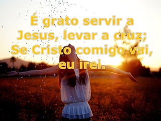 515   se cristo comigo vai